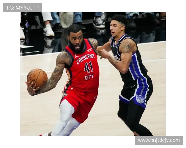 国王与鹈鹕今日激战一触即发球迷期待精彩对决与精彩瞬间